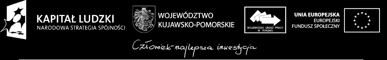 MINIMALNY ZAKRES REGULAMINU REKRUTACYJNEGO do projektu systemowego pn. Przedsiębiorczość szansą na rozwój regionu kujawsko-pomorskiego w ramach Działania 6.