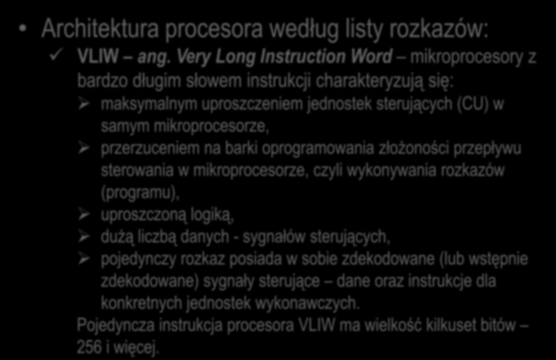 Mikrokontrolery Architektura procesora według listy rozkazów: VLIW ang.