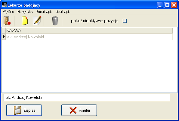 e) Lekarze badający f) Ośrodki badające g) Specjalizacje Wprowadzanie i edycja danych jest podobna dla wszystkich słowników, dlatego też zostanie omówiona na przykładzie słownika osób wykonujących