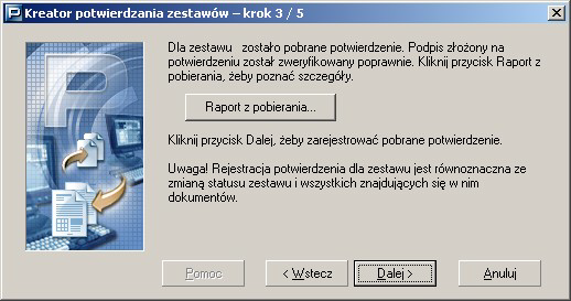 6. W kolejnym kroku zostanie pobrane potwierdzenie dla wybranego zestawu dokumentów. 7. W trzecim kroku kreatora (patrz Rysunek 121), kliknij przycisk Dalej, aby potwierdzij zestaw.