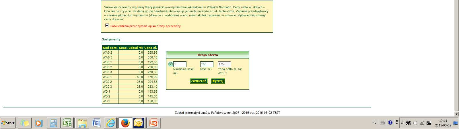 Oferta zakupu klient uprawniony Wyszukiwanie i składanie oferty zakupu odbywa się tak samo jak w poprzednich procedurach PLD. Brak jest podziału na grupy drewna!