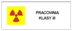 (Dz. U. nr 140/2006 poz. 994) Oznakowanie pracowni izotopowej klasy I (Dz. U. nr 140/2006 poz. 994) Oznakowanie pracowni izotopowej klasy II (Dz.