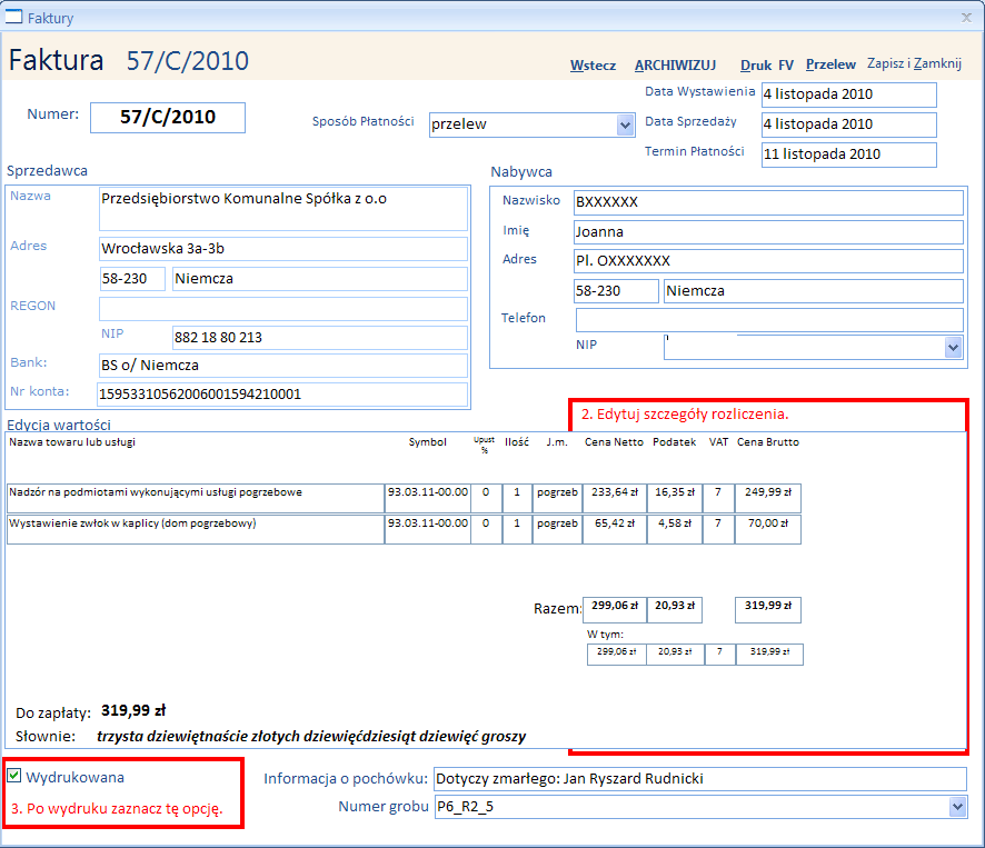 Moduł fakturujący NEKROorganizer STANDARD wersja 3.0 Oprogramowanie NEKROorganizer STANDARD wersja 3.0 zostało wyposażone w moduł fakturujący.