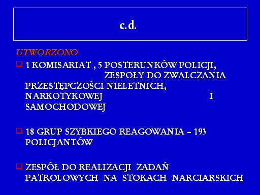 Zreorganizowano Wydział Logistyki i w jego miejsce utworzono Wydziały Inwestycji i Remontów, Zaopatrzenia oraz Transportu. W ramach Wydziału Sztab Policji utworzono Wojewódzki Punkt Kontaktowy ds.