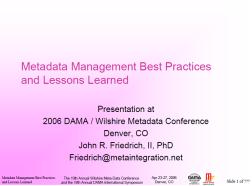 com/mpresources/communities/iw2012 /Docs/bos_30.pdf John R. Friedrich, II. Metadata Management Best Practices and Lessons Learned.