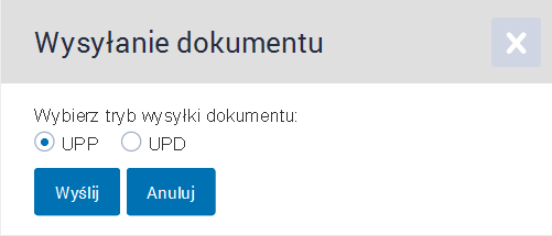 Krok 4. Pojawi się wówczas okno do wyboru trybu wysłania dokumentu. Dokument należy wysłać w trybie przedłożenia, dlatego zaznacz tam pole UPP i ponownie wybierz Wyślij [1] (Rysunek 26). Rysunek 26.