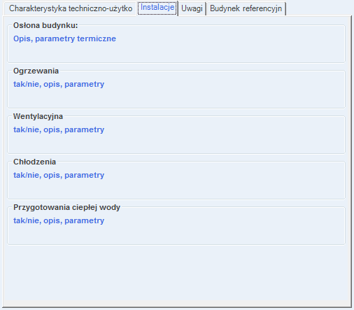 Certyfikat 11.4.1.3 Zakładka Instalacje Rys 456. Zakładka Instalacje OSŁONA BUDYNKU - pole do edycji przez użytkownika, należy w nim wpisywać opis zastosowanej izolacji przegród.