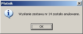 Rysunek 110. Okno komunikatu z pro6b% o potwierdzenie zamiaru anulowania wysania zestawu 4. Na ekranie wy6wietlony zostanie komunikat potwierdzaj%cy wykonanie operacji (patrz Rysunek 111).