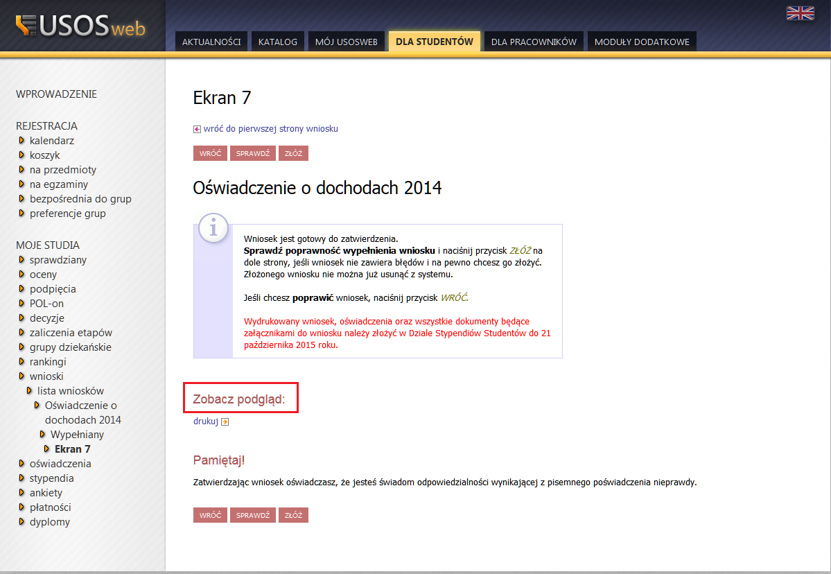 Ekran 7 Po przejściu do ekranu 7 należy: 1. sprawdzić poprawność wszystkich danych za pomocą przycisku nawigacyjnego sprawdź, 2. zobaczyć podgląd wniosku, UWAGA!