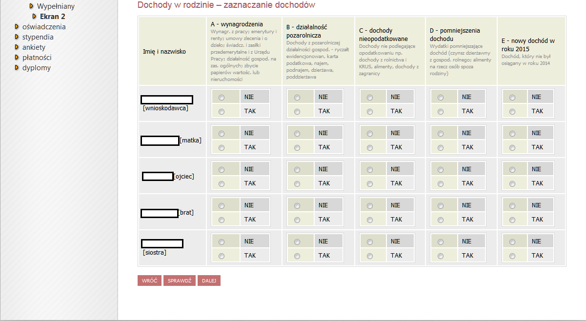 Ekran 2 W pierwszej kolejności zapoznaj się bardzo szczegółowo z informacjami na temat poszczególnych dochodów i kiedy możesz zaznaczyć TAK a kiedy NIE.