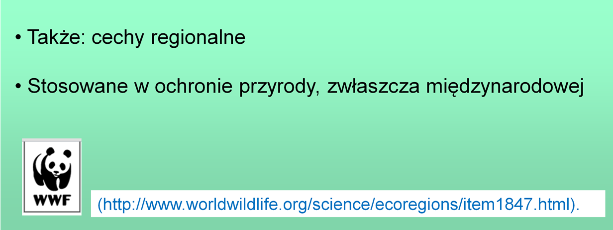 stosując kryteria ekologiczne i geograficzne równocześnie.