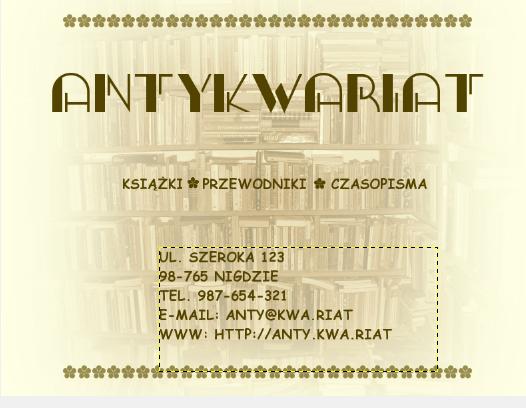 Projekt Antykwariat W kolejnym projekcie nauczysz się, w jaki sposób maskę poddać operacji rozmywania. Ukończony projekt pt. Antykwariat jest widoczny na rysunku obok. 1. Otwórz plik ksiazki.