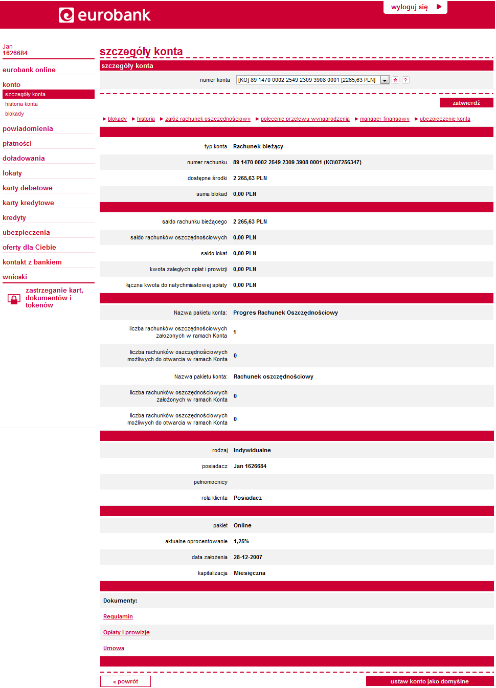 Konta Szczegóły konta Wszystkie informacje dotyczące Twojego konta możesz znaleźć po wejściu w opcję eurobank online szczegóły konta. Uwaga!