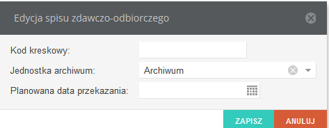 Rysunek 91 Edycja spisu zdawczo-odbiorczego 12.3.3 Usuwanie spisu Funkcjonalność dostepna pod guzikiem w menu akcji dla wybranego spisu lub z poziomu szczegółów spisu pod guzikiem. 12.3.4 Przekazywanie spisu do archiwum Funkcjonalność dostepna pod guzikiem w menu akcji dla wybranego spisu lub z poziomu szczegółów spisu pod guzikiem.