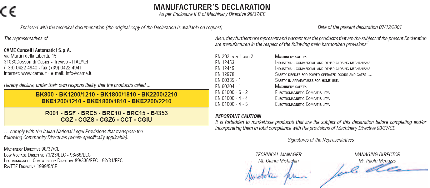 11. ROZBIÓRKA I ZŁOMOWANIE W swojej fabryce, CAME CANCELLI AUTOMATICI S.p.A. wdrożyło system zarządzania środowiskiem certyfikowany UNI EN ISO 14001 by dbać o środowisko naturalne.