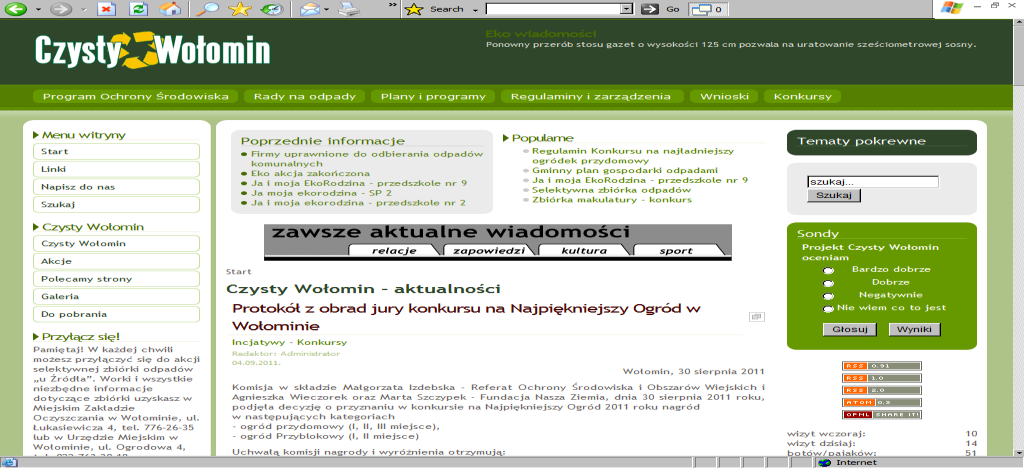 Program Czysta Gmina (1) Celem programu jest wsparcie samorządów gmin w realizacji ich ustawowych obowiązków w zakresie gospodarki odpadami i utrzymania czystości i porządku.