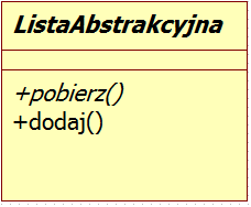 Klasy abstrakcyjne - Klasy, dla których nie można bezpośrednio utworzyć instancji.