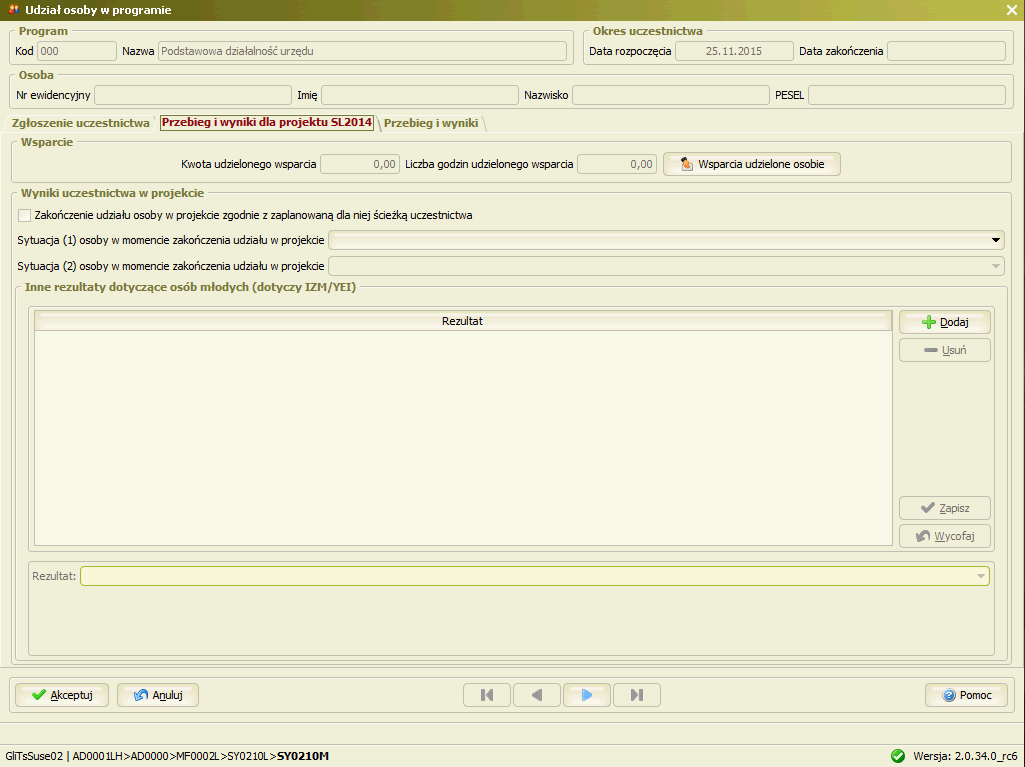 Okno: Udział osoby w programie (SY0210M) - Zakładka:Przebieg i wyniki dla projektu SL2014 dodano zakładkę "Przebieg i wyniki dla projektu SL2014": Dodano pola: o Zakończenie udziału osoby w projekcie