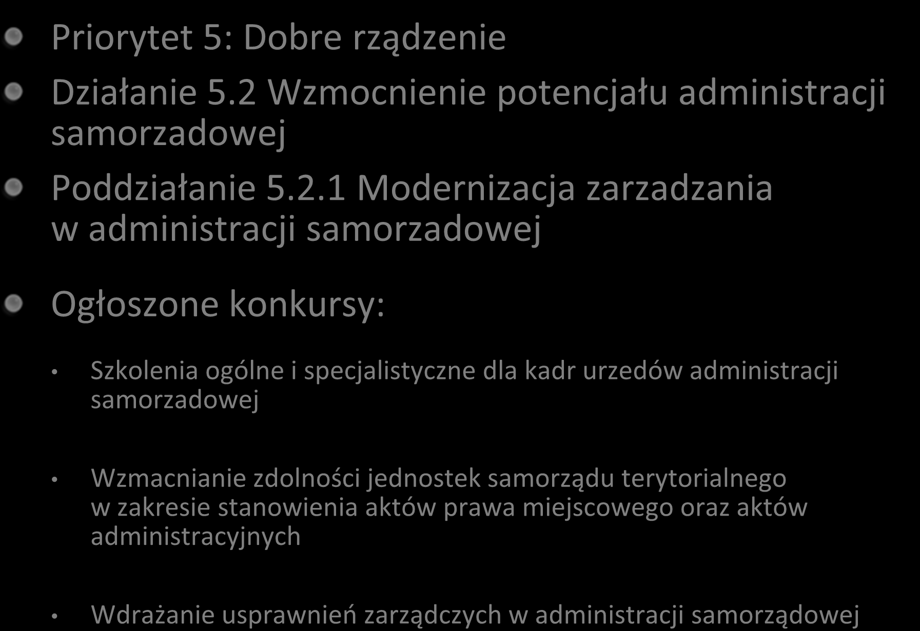 Program Operacyjny Kapitał Ludzki Priorytet 5: Dobre rządzenie Działanie 5.2 