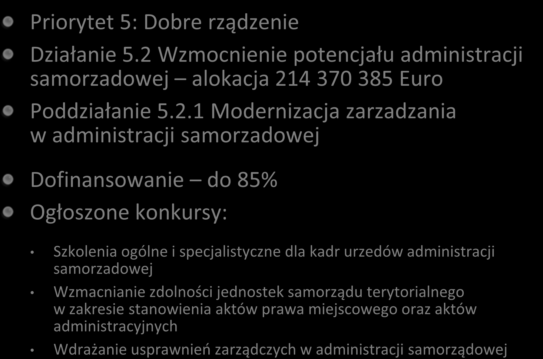 Program Operacyjny Kapitał Ludzki Priorytet 5: Dobre rządzenie Działanie 5.2 