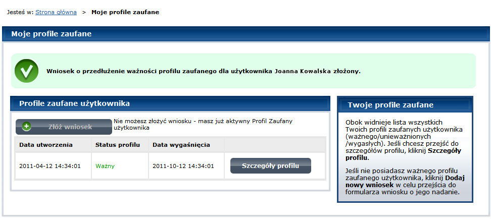 zostanie wysłane powiadomienie o przyjęciu wniosku o przedłużenie zaufanego użytkownika. profilu Rysunek 38 Wniosek o przedłużenie PZ użytkownika złożony Krok 8.