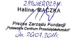 Informacje ogólne: Fundacja Puławskie Centrum Przedsiębiorczości zwana dalej Zamawiającym, stosując zasadę konkurencyjności zaprasza do złoŝenia oferty, której celem jest wyłonienie Wykonawcy, na