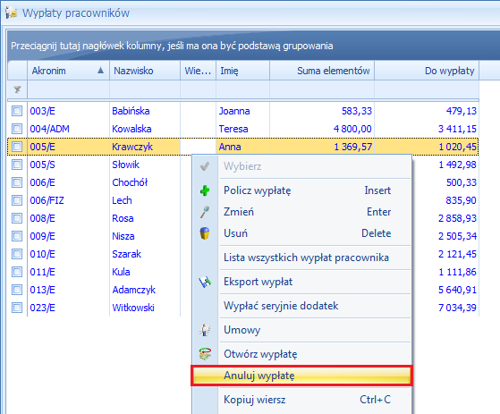 2 Korygowanie wypłat W celu przeprowadzenia korekty wynagrodzenia dla danej osoby w programie istnieje możliwość anulowania: 1. Wypłaty (zamkniętej lub zaksięgowanej); 2.