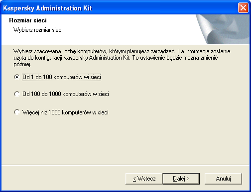 KROK 3. WYBIERANIE ROZMIARU SIECI Określ rozmiar sieci, w której instalujesz Kaspersky Administration Kit (zobacz poniższy rysunek).
