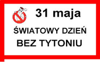 Akcja Światowy Dzień bez Papierosa Uczniowie wiedzą, że 31 maja jest Światowym Dniem Bez Papierosa. GAZETKA W HOLU SZKOŁY.