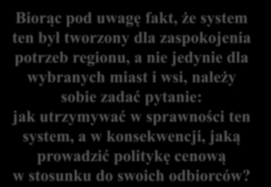 sobie zadać pytanie: jak utrzymywać w sprawności ten system, a w