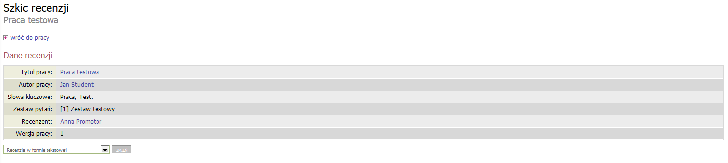 W zależności od ustaleń Rady Wydziału promotor recenzuje pracę poprzez: - wypełnienie formularza recenzji w APD lub, - wgranie recenzji z pliku do APD lub, - przygotowanie recenzji poza systemem APD.