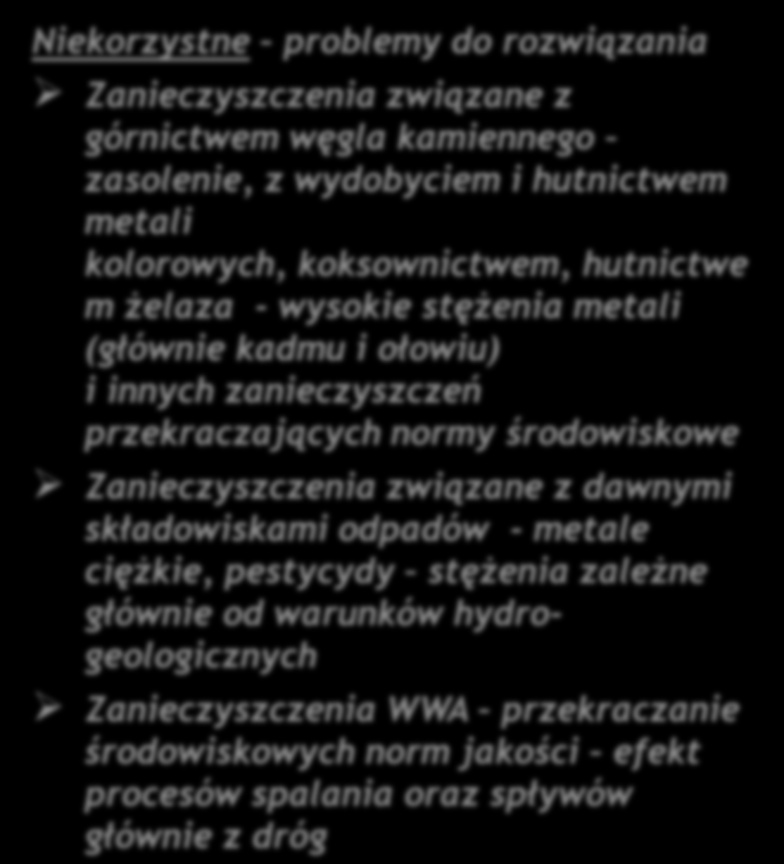 Zmiany jakości wód powierzchniowych na podstawie wyników badań PMŚ Korzystne Obserwowany spadek stężeń zanieczyszczeń związanych z odprowadzaniem ścieków komunalnych (zanieczyszczenia organiczne i