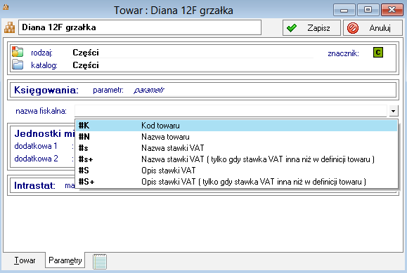 Makra w nazwie fiskalnej towaru Pole Nazwa fiskalna umożliwia wpisanie odrębnej nazwy towaru dla urządzeń fiskalnych. Wypełniając powyższe pole można dodatkowo wprowadzić makra.