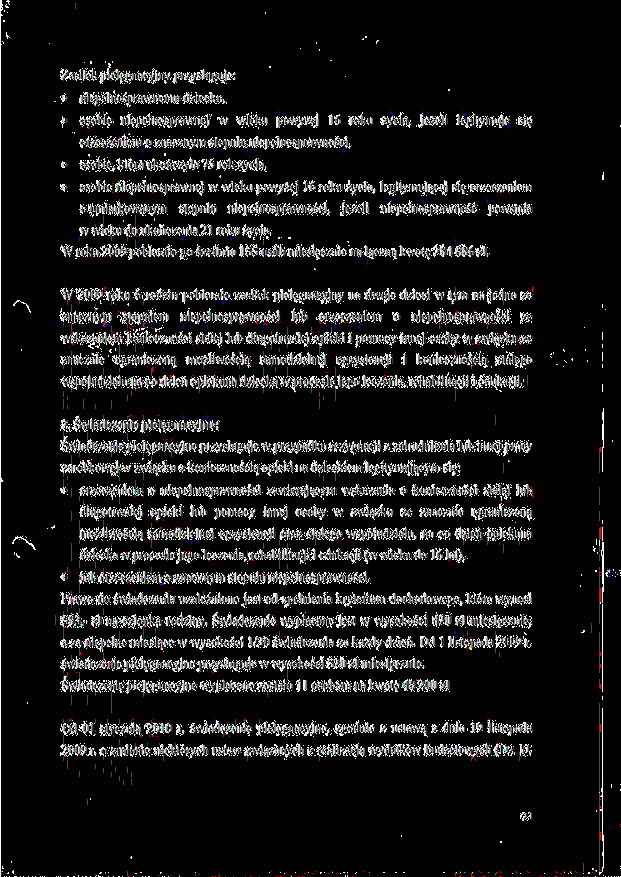 Zasilek pielcjgnacyjny przysluguje: * niepetnosprawncmu dziccku, * osobie nicpefnosprawnej w wieku powyzej 16 roku zycia, jc7eli lcgitymujc sie. or7cczcnicin o 7nac7nym slopniu niepejnosprawnosci.