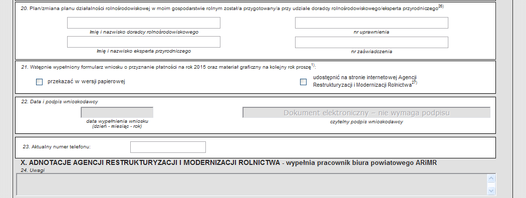 W przypadku ubiegania się o przyznanie płatności rolnośrodowiskowej w ramach PROW 2007-2013 należy wypełnid pola Imię i nazwisko doradcy rolnośrodowiskowego oraz nr uprawnienia.