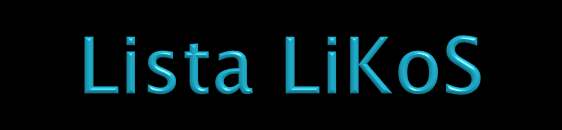 Lista LiKoS - jest listą pytao, listą kontrolną służącą do systematycznej samooceny jakości badao przeprowadzanych w ramach polskiej statystyki publicznej. Stanowi krajową implementację listy DESAP.