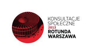 Raport z konsultacji społecznych w projekcie Rotunda 2013