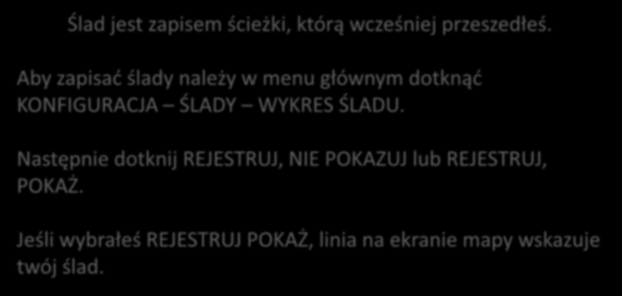 Menadżer śladów: Ślad jest zapisem ścieżki, którą wcześniej przeszedłeś.