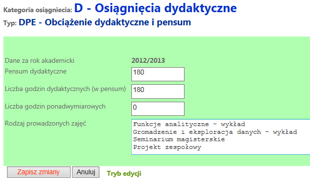 Pytania o obciążenia dydaktyczne i pensum dotyczą roku akademickiego, który zakończył się w roku sprawozdania.