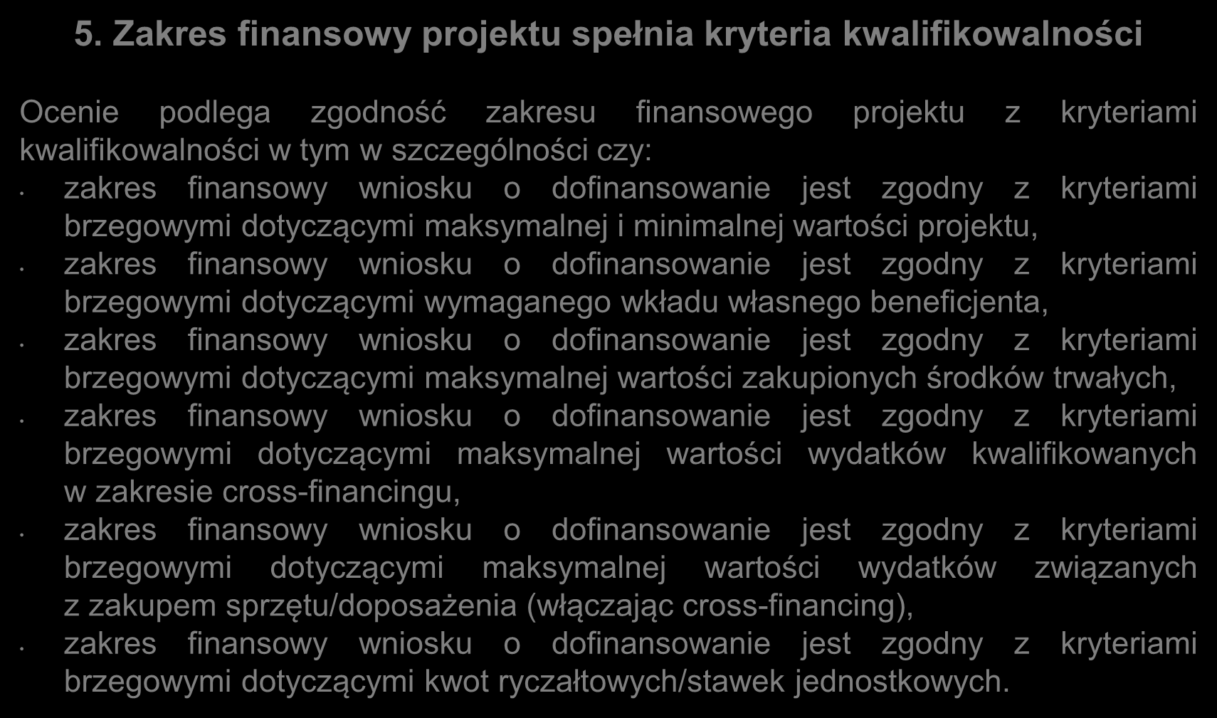 Kryteria ogólne merytoryczne: kryteria horyzontalne c.d. 5.