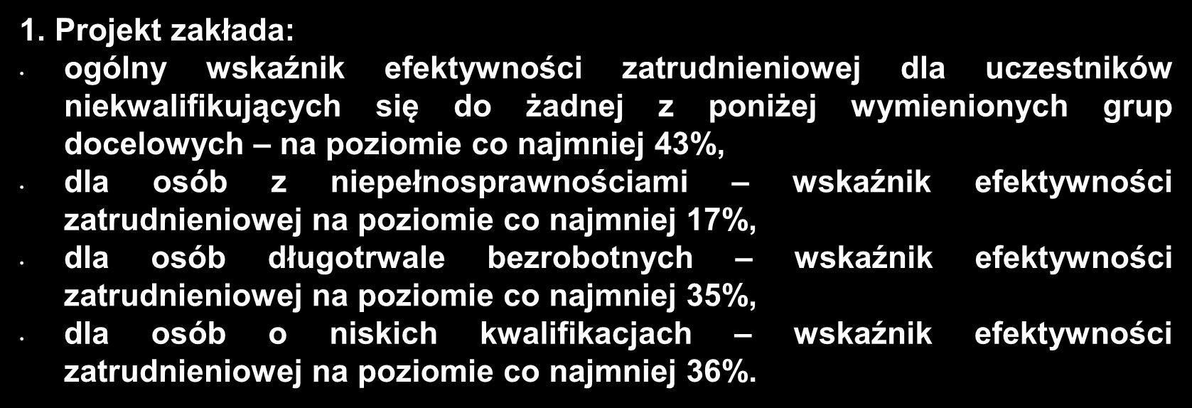 Kryteria specyficzne: kryteria dostępu określone w Ramowym Planie Działania w zakresie Działania 7.2 1.