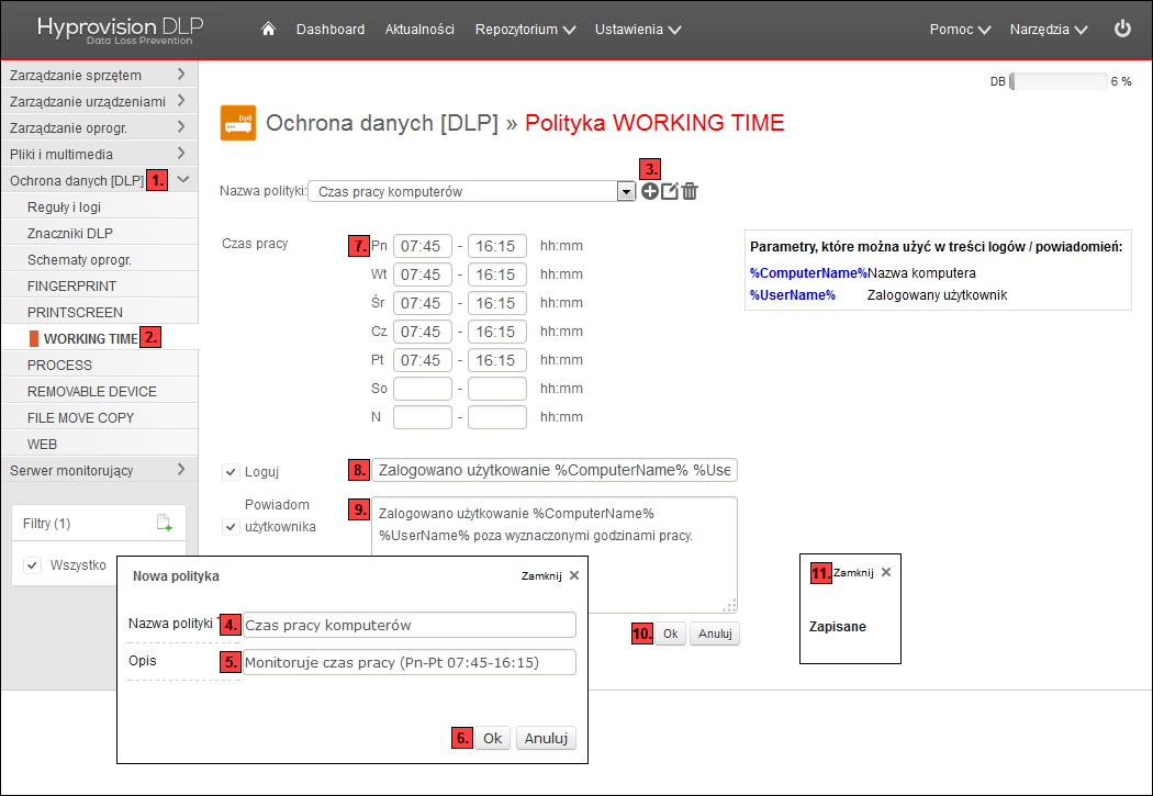 KROK 1: W celu utworzenia i zdefiniowania polityki WORKING TIME należy: 2) W menu Ochrona danych [DLP] kliknąć WORKING TIME. 3) W widoku Ochrona danych [DLP] >> Polityka WORKING TIME kliknąć Dodaj.