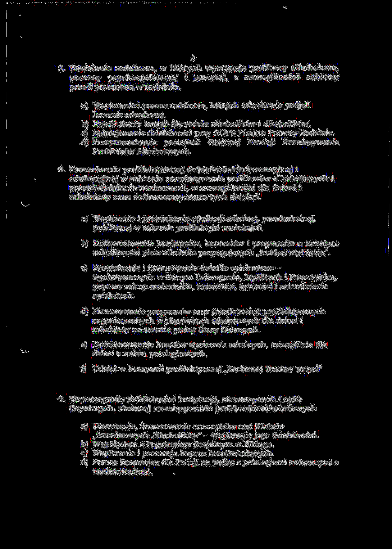 4 2. Udzielanie rodzinom, w których występują problemy alkoholowe, pomocy psychospołecznej i prawnej, a szczególności ochrony przed przemocą w rodzinie.