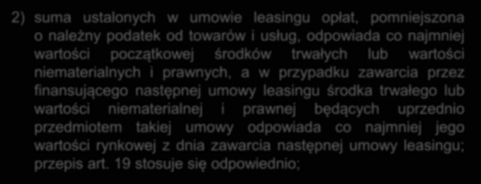 Leasing art. 23f 1. Do przychodów finansującego, z zastrzeżeniem ust. 3, i odpowiednio do kosztów uzyskania przychodów korzystającego nie zalicza się opłat, o których mowa w art. 23b ust.