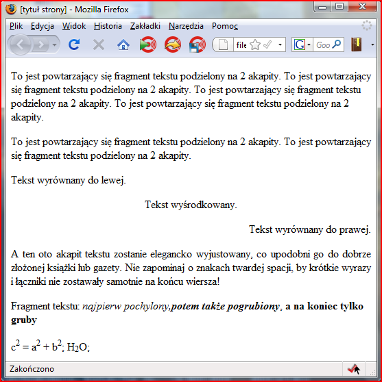 Zadanie 3: atrybuty tekstu a) Stwórz pustą stronę o nazwie z03.html. b) Umieść na niej następujące próbki tekstu (zachowując formatowanie): Uwaga: Nie nadużywaj centrowania tekstu.