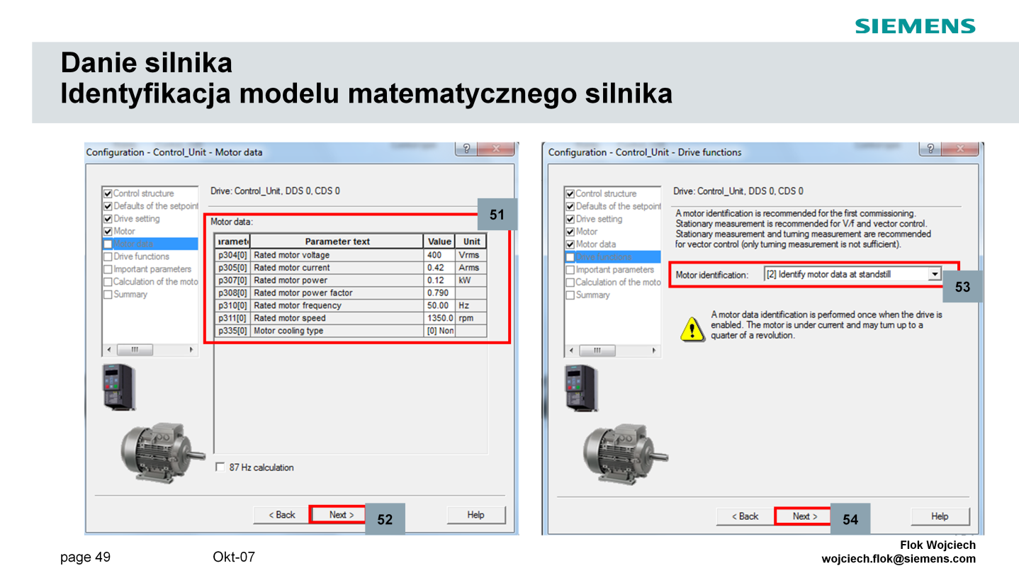 W wyświetlonym oknie wprowadzamy dane definiujące silnik (51): -Napięcie znamionowe -Prąd znamionowy -Moc znamionowa -Cosinus fi -Znamionowa częstotliwość pracy silnika -Znamionowa prędkość -Sposób