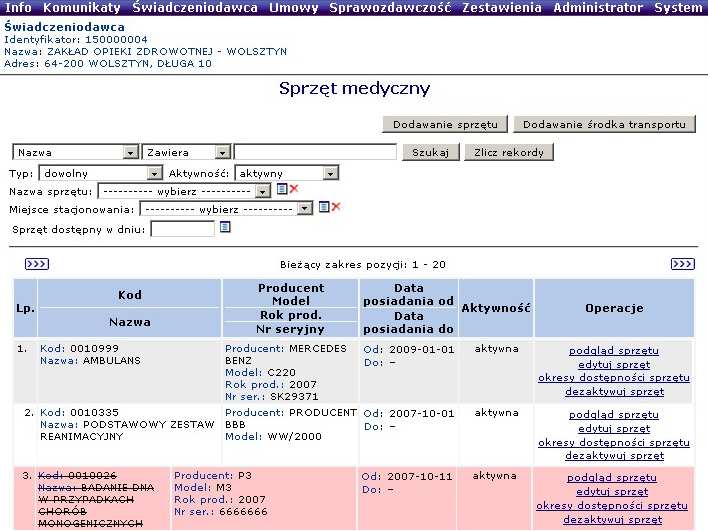 Rys. 6.45 Dodawanie procedury Pomyślne zakończenie operacji naleŝy zatwierdzić przy uŝyciu opcji. 6.4 Uzupełnianie potencjału świadczeniodawcy Zasoby świadczeniodawcy Funkcje wprowadzania informacji o zasobach sprzętu uzyskuje się po wybraniu menu: Zasoby świadczeniodawcy -> Sprzęt medyczny.