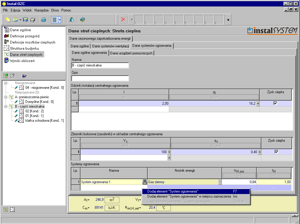 ! Aby dodać dodatkowy system ogrzewania w strefie należy kliknąć prawym przyciskiem myszy na pustą rubrykę pod domyślnym systemem ogrzewania i wybrać polecenie Dodaj element System ogrzewania (F7).
