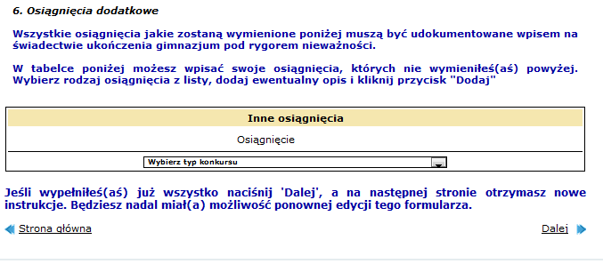 Po wypełnieniu formularza osiągnięć w Systemie, do szkoły gdzie złożyłeś podanie, zanieś: kopie świadectwa ukończenia gimnazjum kopię zaświadczenia o wynikach egzaminu gimnazjalnego, kopię