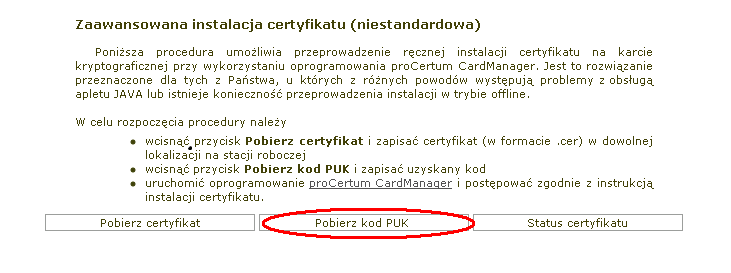 Rysunek 9: Zapisanie pliku.cer KROK 2 - Pobranie kodu PUK Kod PUK będzie potrzebny do ustalenia kodu PIN w oprogramowaniu procertum CardManager.